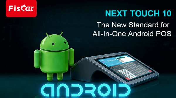 NEXT TOUCH 10: Nowy standard dla systemu POS Android All-in-One